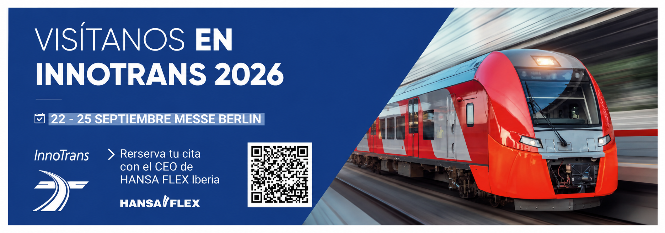Visítanos en InnoTrans 2026 — 22-25 de septiembre, Messe Berlin. Reserva tu cita con el CEO de HANSA-FLEX Iberia.